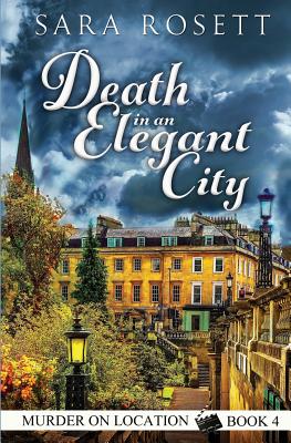 Death In An Elegant City: Murder On Location, Book 4 - An English Village Murder Mystery