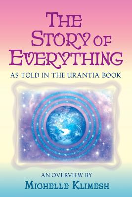 Story of Everything: As told in The Urantia Book