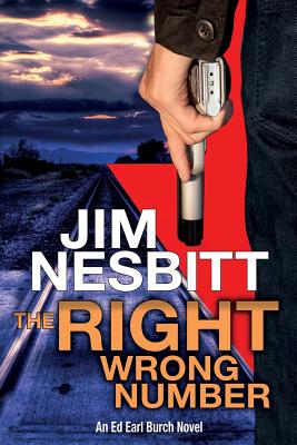 The Right Wrong Number: An Ed Earl Burch Novel
