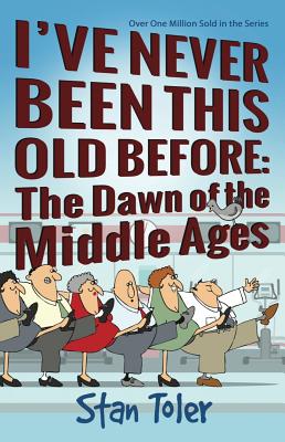 Image for I've Never Been This Old Before: The Dawn Of the Middle Ages I've Never Been This Old Before: The Dawn Of the Middle Ages
