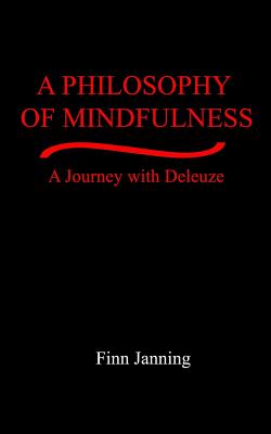 A Philosophy of Mindfulness: A Journey with Deleuze