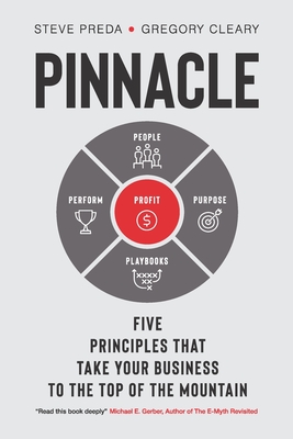 Pinnacle: Five Principles that Take Your Business to the Top of the Mountain (Summit OS Library)