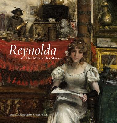 Reynolda: Her Muses, Her Stories