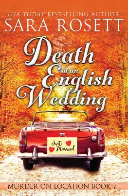 Death At An English Wedding: Murder On Location, Book 7 - An English Village Murder Mystery