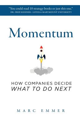 Momentum: How Companies Decide What To Do Next