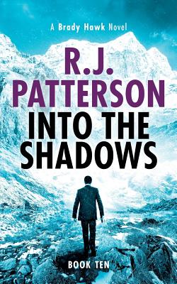 INTO THE SHADOWS: A BRADY HAWK NOVEL, BOOK 10