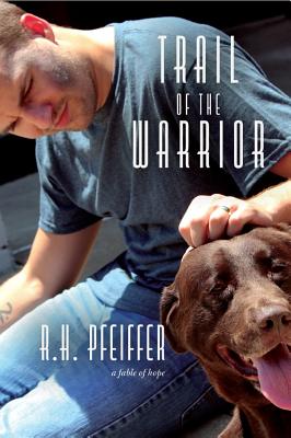 Trail Of The Warrior: A Fable Of Hope