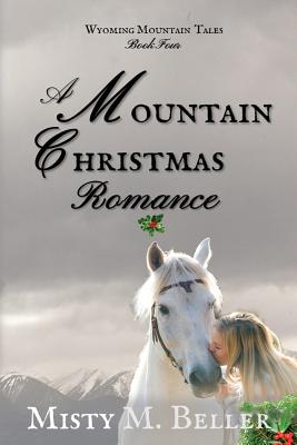 A Mountain Christmas Romance (Wyoming Mountain Tales)