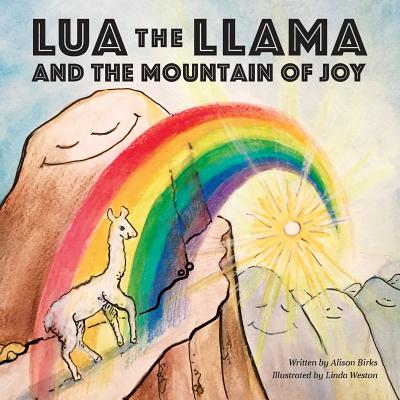 Image for Lua the Llama and the Mountain of Joy Lua the Llama and the Mountain of Joy