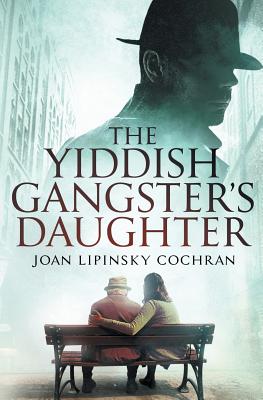 The Yiddish Gangster's Daughter (Becks Ruchinsky Mysteries)
