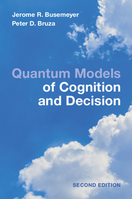 Image for Quantum Models of Cognition and Decision Quantum Models of Cognition and Decision