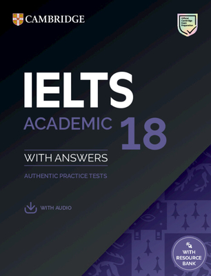 Image for IELTS 18 Academic Student's Book with Answers with Audio with Resource Bank (Cambridge IELTS Self-Study Packs) IELTS 18 Academic Student's Book with Answers with Audio with Resource Bank (Cambridge IELTS Self-Study Packs)