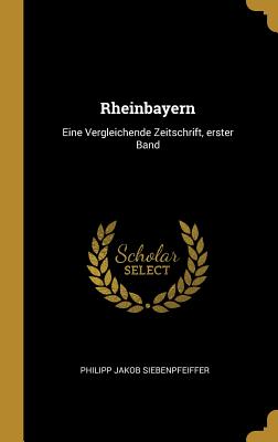 Rheinbayern: Eine Vergleichende Zeitschrift, erster Band