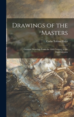 Image for Drawings of the Masters: German Drawings From the 16th Century to the Expressionists