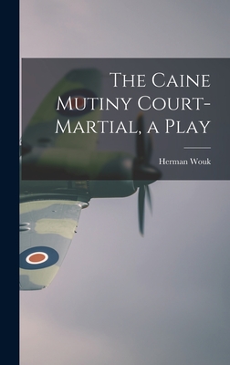 Caine Mutiny Court-martial, a Play