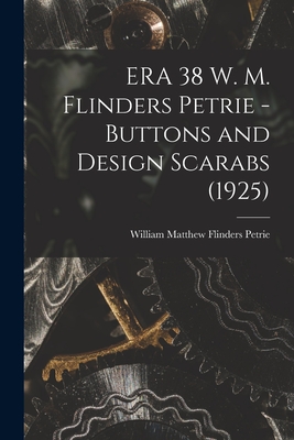 Image for ERA 38 W. M. Flinders Petrie - Buttons and Design Scarabs (1925)