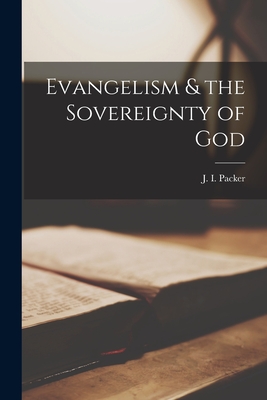 Image for Evangelism & the Sovereignty of God Evangelism & the Sovereignty of God