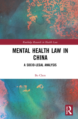 Mental Health Law in China (Routledge Research in Health Law)