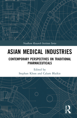 Asian Medical Industries (Needham Research Institute Series)