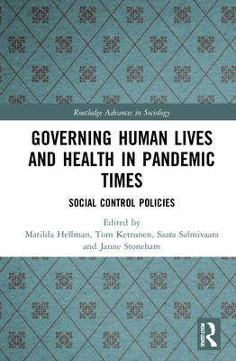 Governing Human Lives and Health in Pandemic Times: Social Control Policies (Routledge Advances in Sociology)