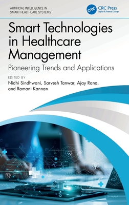 Smart Technologies in Healthcare Management (Artificial Intelligence in Smart Healthcare Systems)