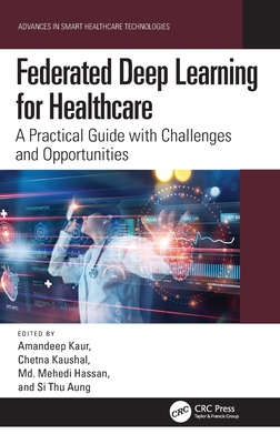 Federated Deep Learning for Healthcare (Advances in Smart Healthcare Technologies)