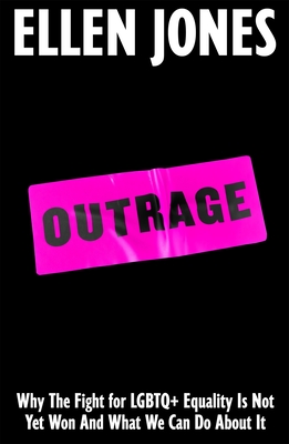 Outrage: How To Fight for LGBTQ+ Lives