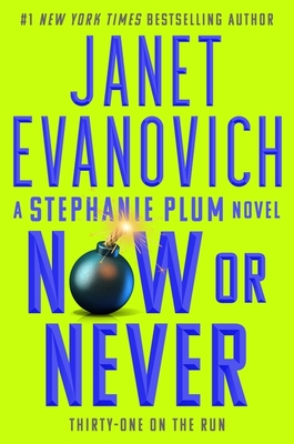 Now Or Never: Thirty-One On The Run - A Stephanie Plum Novel