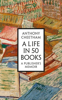 A Life in Fifty Books: A Publisher's Memoir