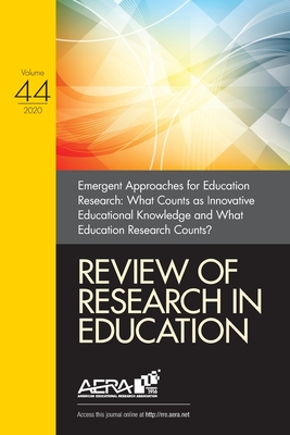 Review of Research in Education: Emergent Approaches for Education Research: What Counts as Innovative Educational Knowledge and What Education Research Counts