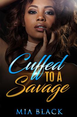 Image for Cuffed To A Savage (Loving a Savage) Cuffed To A Savage (Loving a Savage)