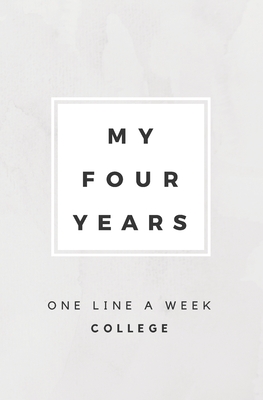 Image for My Four Years: One Line A Week College: College Memory Book My Four Years: One Line A Week College: College Memory Book
