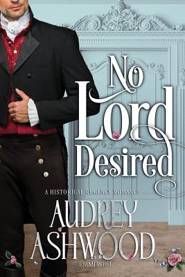 No Lord Desired: A Historical Regency Romance (The Evesham Series)