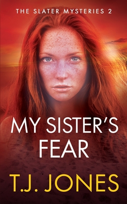 My Sister's Fear (The Slater Mysteries)