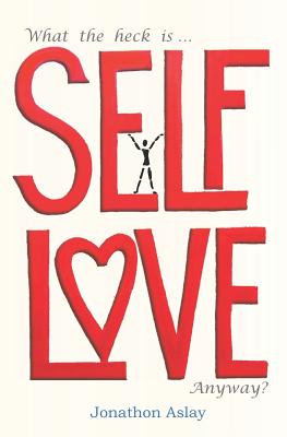 What The Heck Is Self-Love Anyway