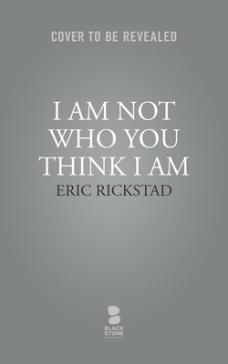 Image for I Am Not Who You Think I Am: A Novel I Am Not Who You Think I Am: A Novel