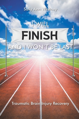I Will Finish and I Won't Be Last [Paperback] Whitney, Sally Ann