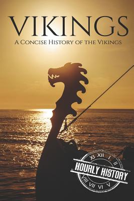 Vikings: A Concise History of the Vikings (Viking History)