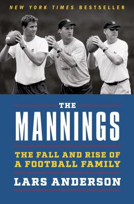The Mannings: The Fall And Rise Of A Football Family