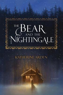Bear And The Nightingale, The