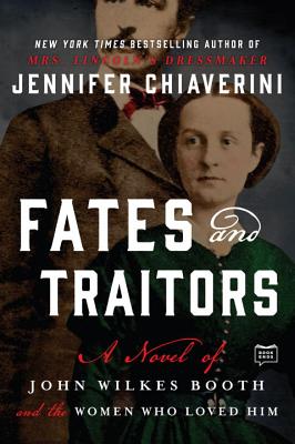 Image for Fates and Traitors: A Novel of John Wilkes Booth and the Women Who Loved Him