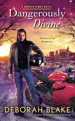 Dangerously Divine A Broken Rider Novel: 2 (Broken Riders Novel) [Mass Market Paperback] Blake, Deborah