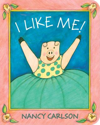 Image for I Like Me! I Like Me!