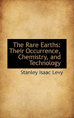 The Rare Earths: Their Occurrence, Chemistry, and Technology