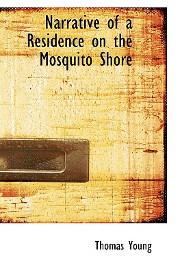 Narrative of a Residence on the Mosquito Shore