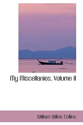 My Miscellanies, Volume II