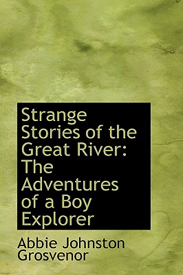 Strange Stories of the Great River: The Adventures of a Boy Explorer
