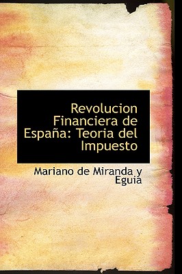 Revolucion Financiera de Espana: Teoria del Impuesto (Spanish Edition)