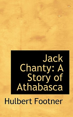 Jack Chanty: A Story of Athabasca