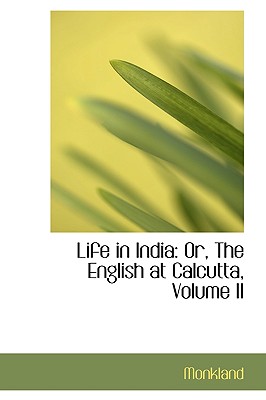 Life in India: Or, the English at Calcutta